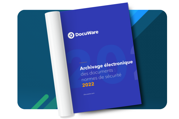 : Archivage électronique sécurisé des documents, normes de sécurité 2022